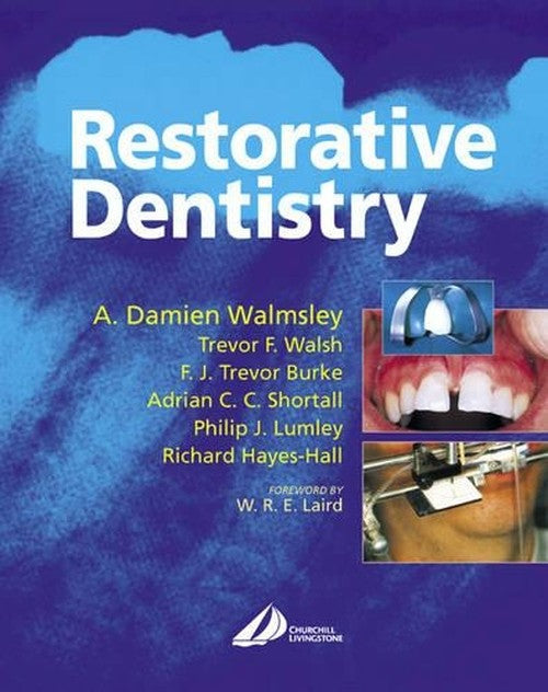 Restorative Dentistry by A Damien Walmsley ISBN 9780443059858