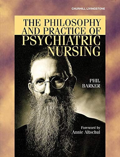 The Philosophy and Practice of Psychiatric Nursing by Phil Barker Rn Frcn ISBN 9780443060045