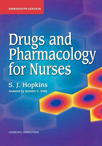 Drugs and Pharmacology for Nurses by S J Hopkins ISBN 9780443060083