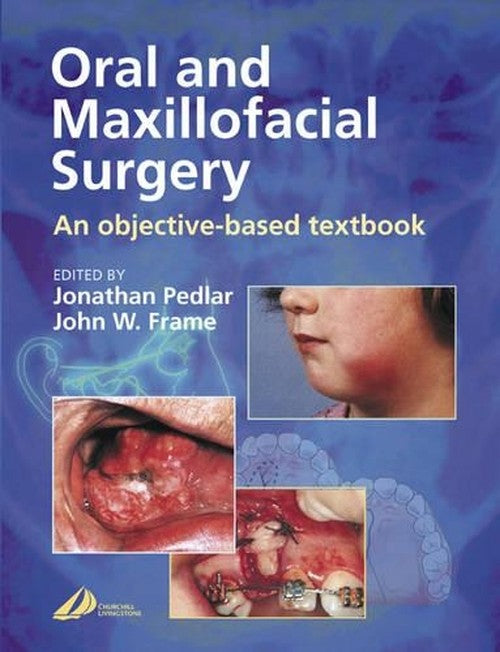 Oral and Maxillofacial Surgery by J Pedlar ISBN 9780443060175