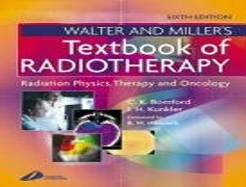 Walter and Miller's Textbook of Radiotherapy by Ck Bomford ISBN 9780443062018