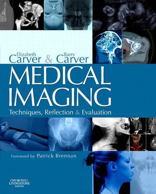 Medical Imaging by Elizabeth Carver Bsc Faetc Dcrr ISBN 9780443062124
