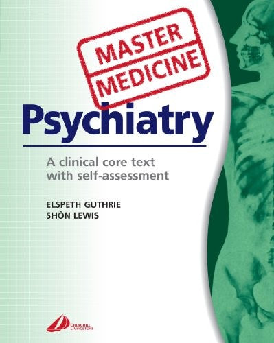 A Psychiatry by Shon W Lewis ISBN 9780443062766