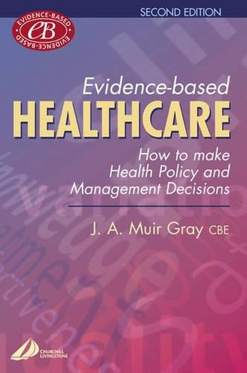 Evidence-based Health Care by Muir Gray ISBN 9780443062889