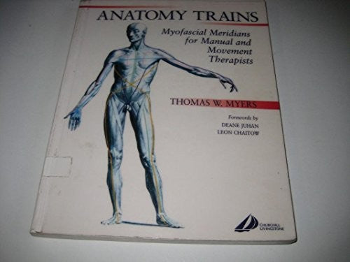 Anatomy Trains by Thomas W Myers ISBN 9780443063510
