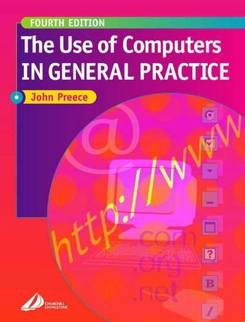 The Use of Computers in General Practice by Paul Preece ISBN 9780443063947