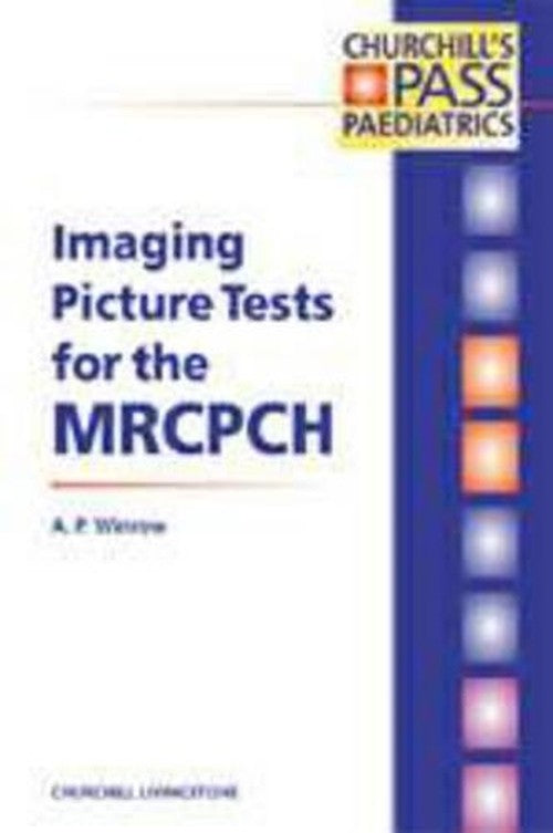 Imaging Picture Tests for the MRCPCH by Ap Winrow ISBN 9780443064456