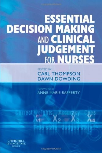 Essential Decision Making and Clinical Judgement for Nurses by Carl Thompson ISBN 9780443067273
