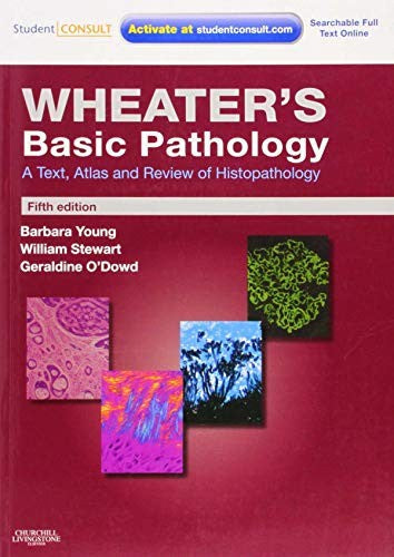 Wheater's Basic Pathology: A Text, Atlas and Review of Histopathology by William Stewart Bsc Mbchb Dipfms Mrcpath ISBN 9780443067976