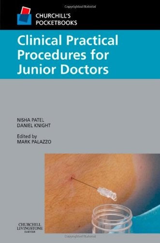 Clinical Practical Procedures for Junior Doctors by Nisha Patel ISBN 9780443068065