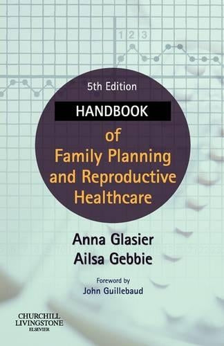Handbook of Family Planning and Reproductive Healthcare by Anna Glasier ISBN 9780443068874