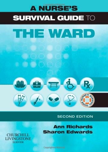 A Nurse's Survival Guide to the Ward by Ann Richards ISBN 9780443068973