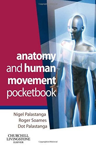 Anatomy and Human Movement Pocketbook by Nigel Palastanga Ma Ba Fcsp Dms Diptp ISBN 9780443069123