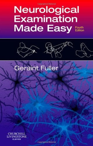 Neurological Examination Made Easy by Geraint Fuller ISBN 9780443069642
