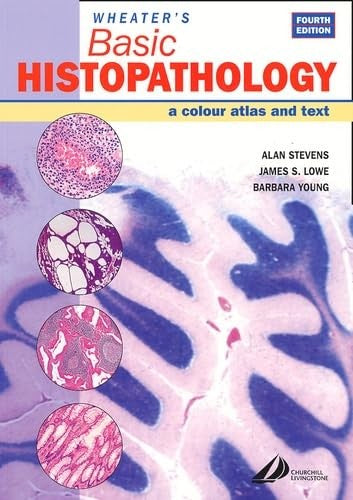 Wheater's Basic Histopathology by Alan Stevens ISBN 9780443070013