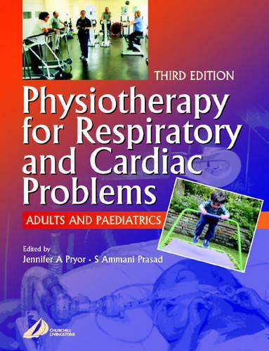 Physiotherapy for Respiratory and Cardiac Problems by Jennifer A Pryor ISBN 9780443070754