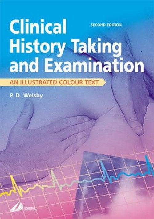 Clinical History Taking and Examination by Philip D Welsby ISBN 9780443070884