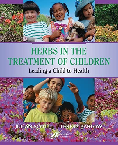 Herbs in the Treatment of Children by Julian P Scott Ma Cert Ac