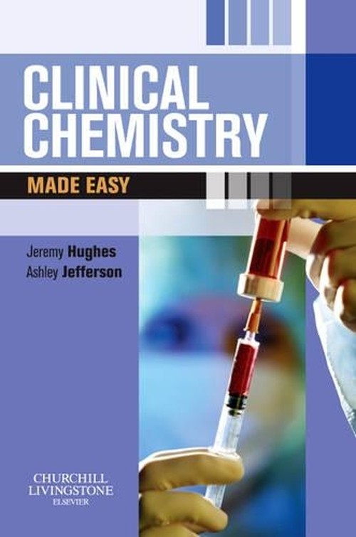 Clinical Chemistry Made Easy by Jeremy Hughes Ma Mrcp ISBN 9780443071973