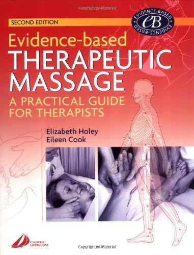 Evidence-based Therapeutic Massage by Elizabeth A Holey ISBN 9780443072307