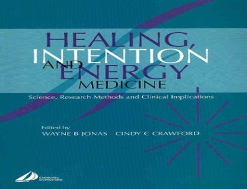 Healing, Intention and Energy Medicine by Wayne B Jonas Md 9780443072376