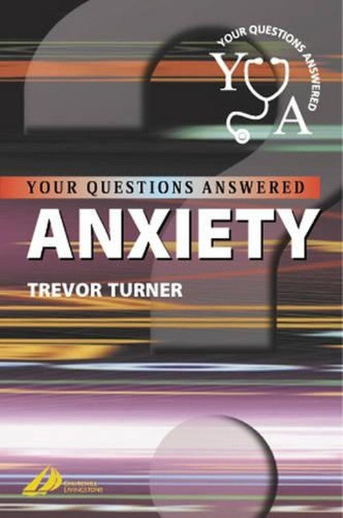 Anxiety by Trevor Turner Md Frcpsych ISBN 9780443072949