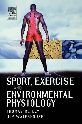 Sport Exercise and Environmental Physiology ISBN 9780443073588