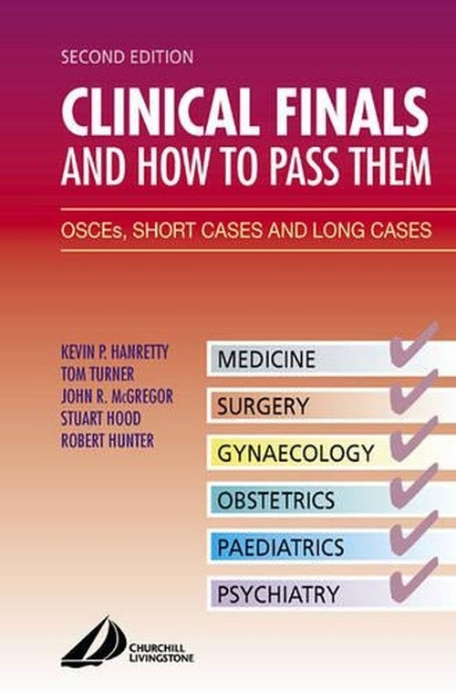 Clinical Finals and How to Pass Them by Kevin P Hanretty ISBN 9780443073595