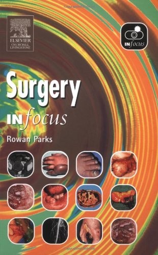 Surgery In Focus by Rowan W Parks Mb Bch Bao Md Frcsi Frcs Ffst 9780443073779