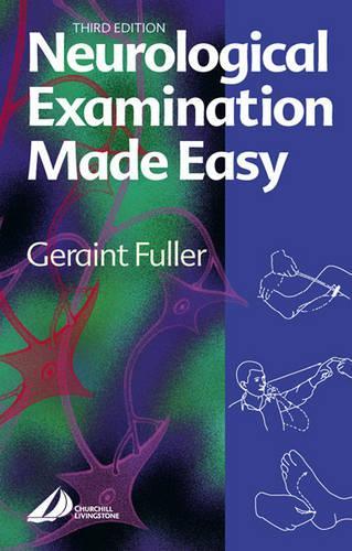 Neurological Examination Made Easy by Geraint Fuller ISBN 9780443074202
