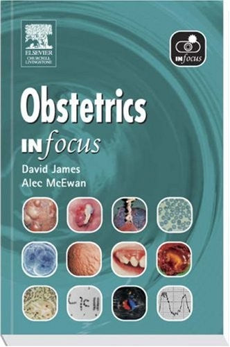 Obstetrics In Focus by David K James ISBN 9780443074356
