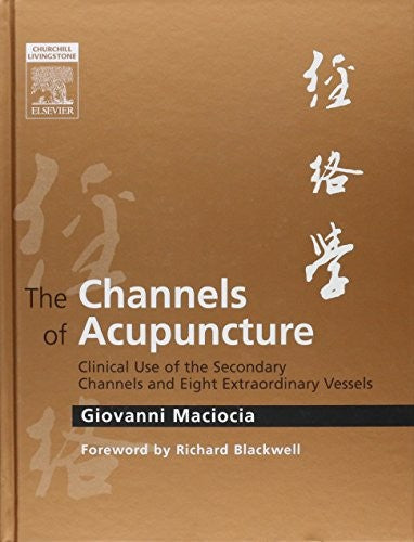 The Channels of Acupuncture by Giovanni Maciocia Cac 9780443074912