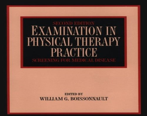 Examination in Physical Therapy Practice by William G Boissonnault ISBN 9780443089565
