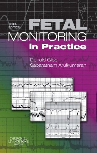 Fetal Monitoring in Practice by Donald Gibb Md Mrcp Frcog Mewi ISBN 9780443100048