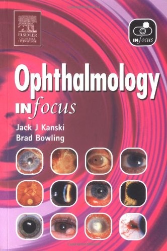 Ophthalmology in Focus by Jack J Kanski ISBN 9780443100307