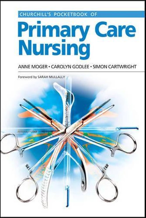 Churchill's Pocketbook of Primary Care Nursing by Anne Moger ISBN 9780443100468