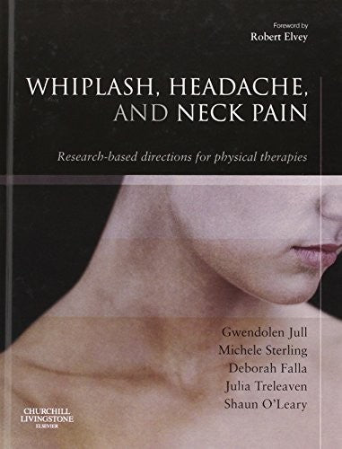 Whiplash, Headache, and Neck Pain by Gwendolen Jull Mphty Grad Dip Man Ther Facp ISBN 9780443100475