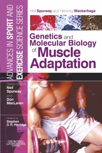The Genetics and Molecular Biology of Muscle Adaptation by Neil Spurway ISBN 9780443100772