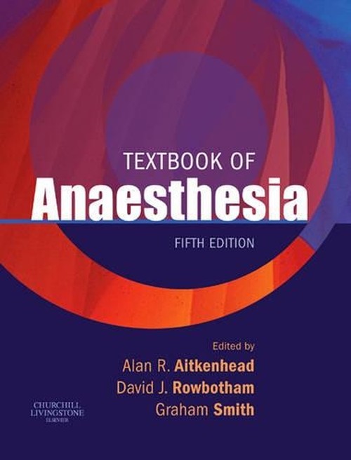 Textbook of Anaesthesia by Alan R Aitkenhead ISBN 9780443100789