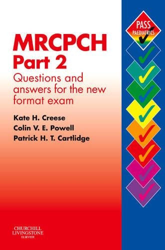 MRCPCH Part 2: Questions and Answers for the New Format Exam by Kate H Creese ISBN 9780443101663