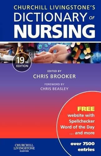Churchill Livingstone's Dictionary of Nursing by Chris Brooker Bsc Msc Rgn Scm Rnt ISBN 9780443101755