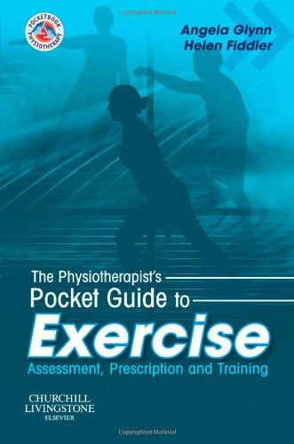 The Physiotherapist's Pocket Guide to Exercise by Angela Jane Glynn ISBN 9780443102691