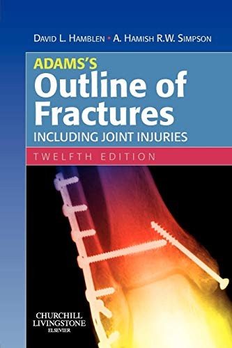 Adams's Outline of Fractures by David L Hamblen Dsc Frcs ISBN 9780443102974