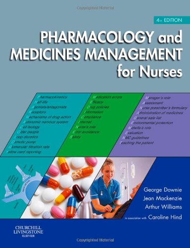 Pharmacology and Medicines Management for Nurses by George Downie Msc Frpharms Fcpp ISBN 9780443103315
