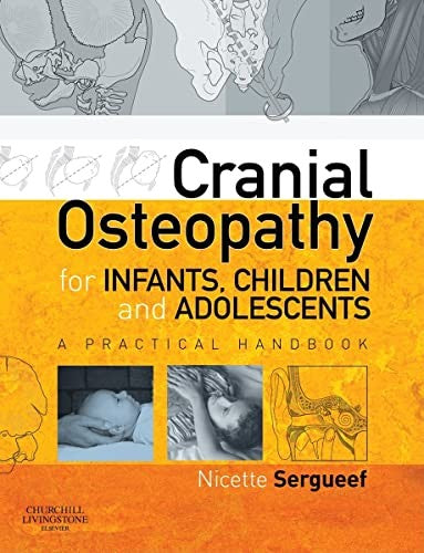 Cranial Osteopathy for Infants, Children and Adolescents by Nicette Sergueef Do 9780443103520