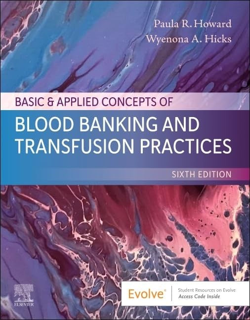 Basic & Applied Concepts of Blood Banking and Transfusion Practices by Paula R Howard Mph Ms Mlssbb ISBN 9780443113659