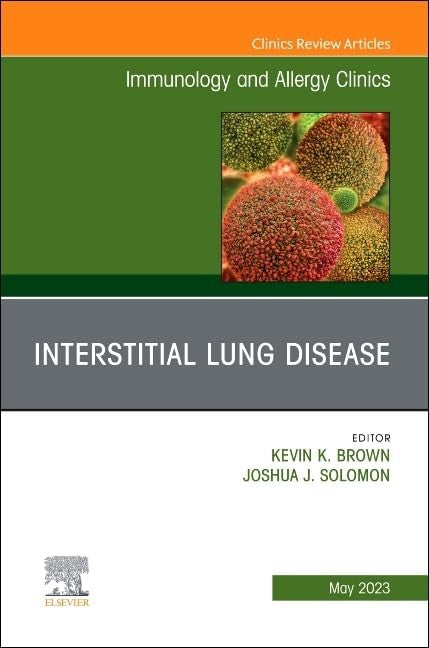 Interstitial Lung Disease, An Issue of Immunology and Allergy Clinics of North America by Kevin K Brown Md ISBN 9780443181818