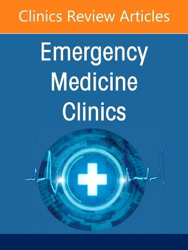 Hematologic and Oncologic Emergencies, An Issue of Emergency Medicine Clinics of North America by Monica K Wattana Md ISBN 9780443315169