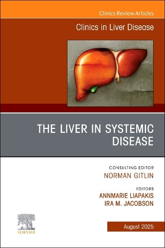 The Liver in Systemic Disease, An Issue of Clinics in Liver Disease by Ira M Jacobson Md ISBN 9780443343124