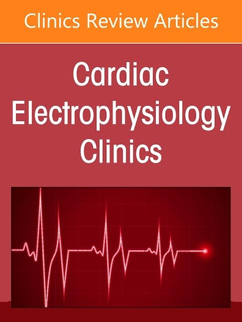 Pulsed Field Ablation, An Issue of Cardiac Electrophysiology Clinics by Luigi Di Biase Md ISBN 9780443347054